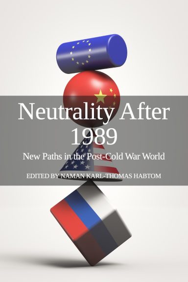 Neutrality After 1989: New Paths in the Post-Cold War World