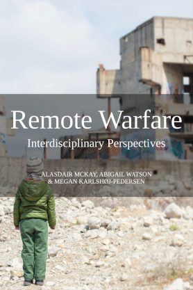 Remote Warfare: Interdisciplinary Perspectives