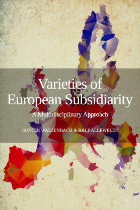 Varieties of European Subsidiarity: A Multidisciplinary Approach